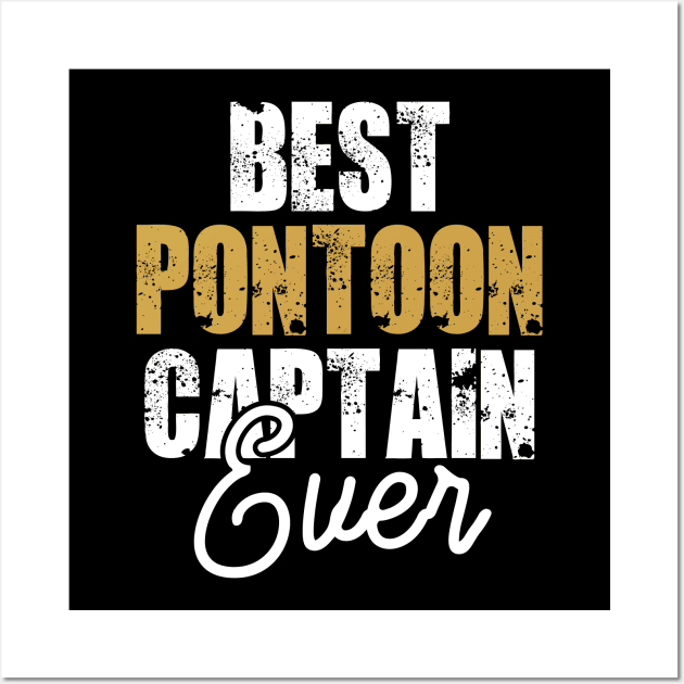 best pontoon captain ever Wall Art by Tesszero